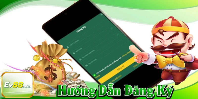 Hướng dẫn đăng ký tài khoản EV888 nhanh chóng chỉ 1 phút