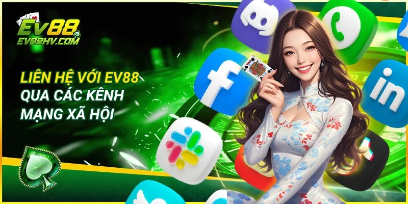 Liên hệ EV888 nhanh chóng qua các kênh mạng xã hội