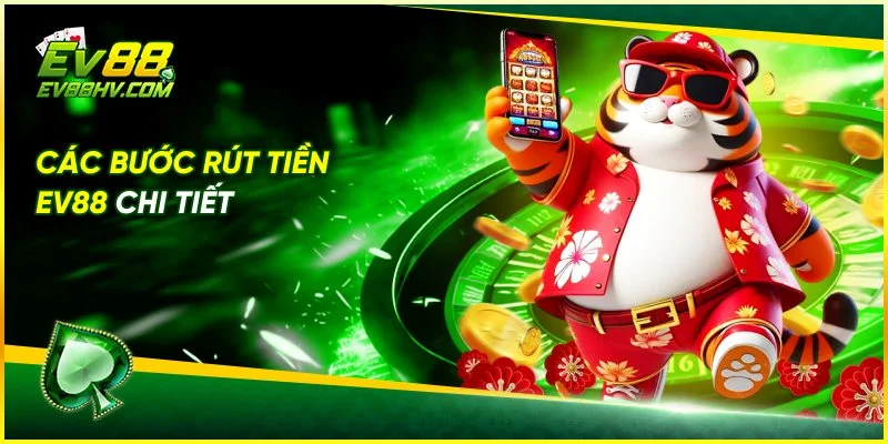 Lợi Ích Khi Rút Tiền Tại EV888