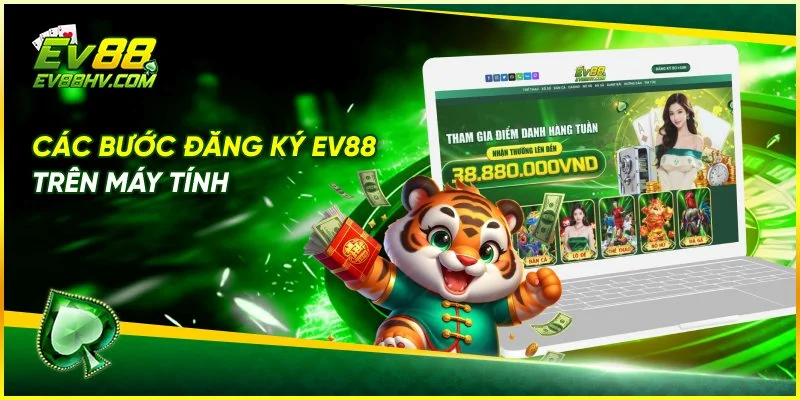 Quy Trình Đăng Ký EV888 Siêu Nhanh Chóng