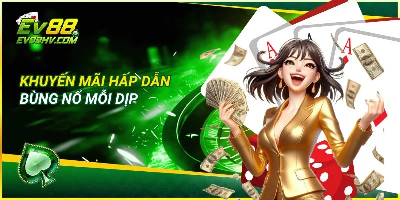 Top Khuyến Mãi Hấp Dẫn Tại EV888