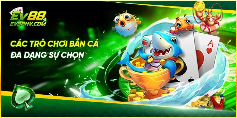 Top Trò Chơi Bắn Cá EV888 Không Thể Bỏ Qua